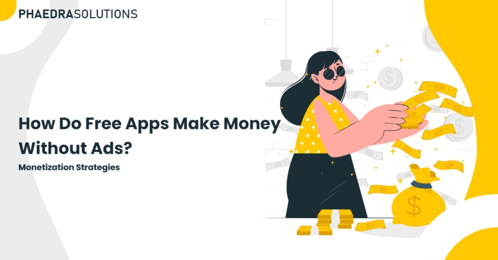 How Do Free Apps Make Money Without Ads?